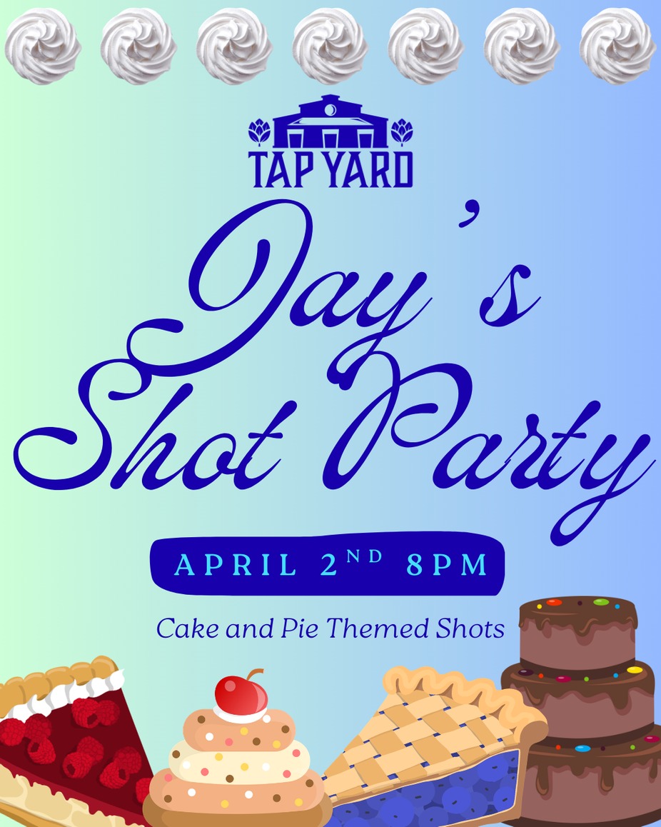 Jay's Shot Party: Cake and Pies event photo