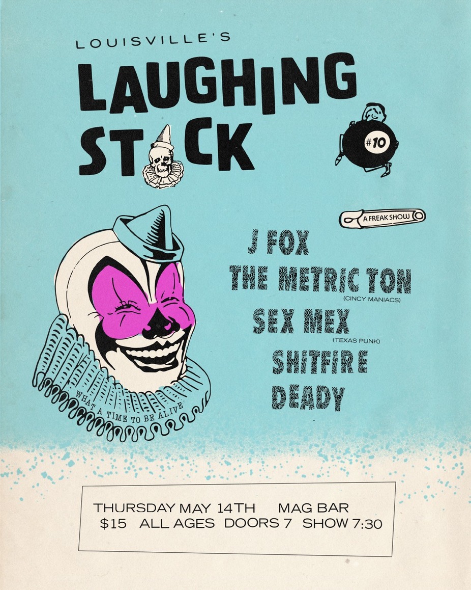 Louisville' Laughing Stock #10 - Deady / Shitfire / Sex Mex / The Metric Ton / J Fox event photo