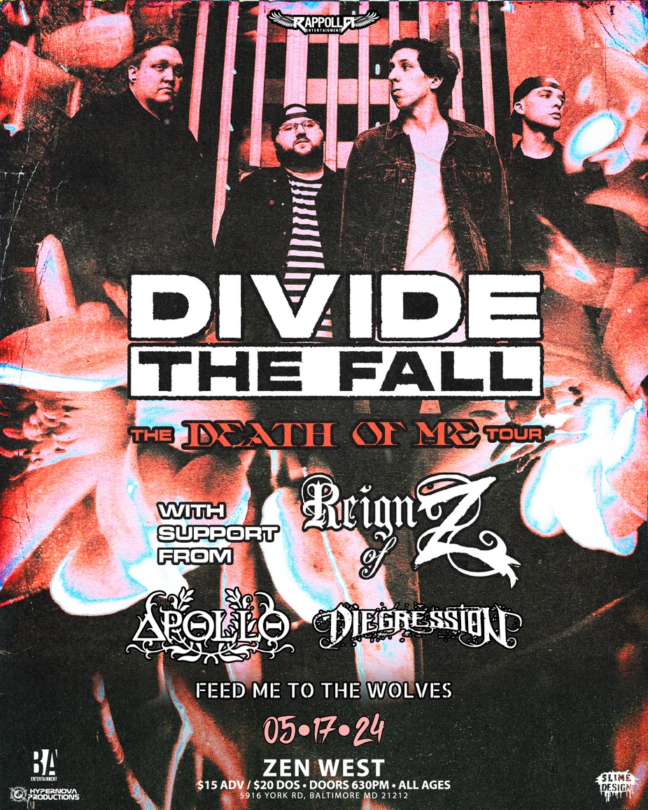 The Death Of Me Tour Featuring Divide The Fall & Reign Of Z WSG Apollo | Diegression | Feed Me To The Wolves event photo