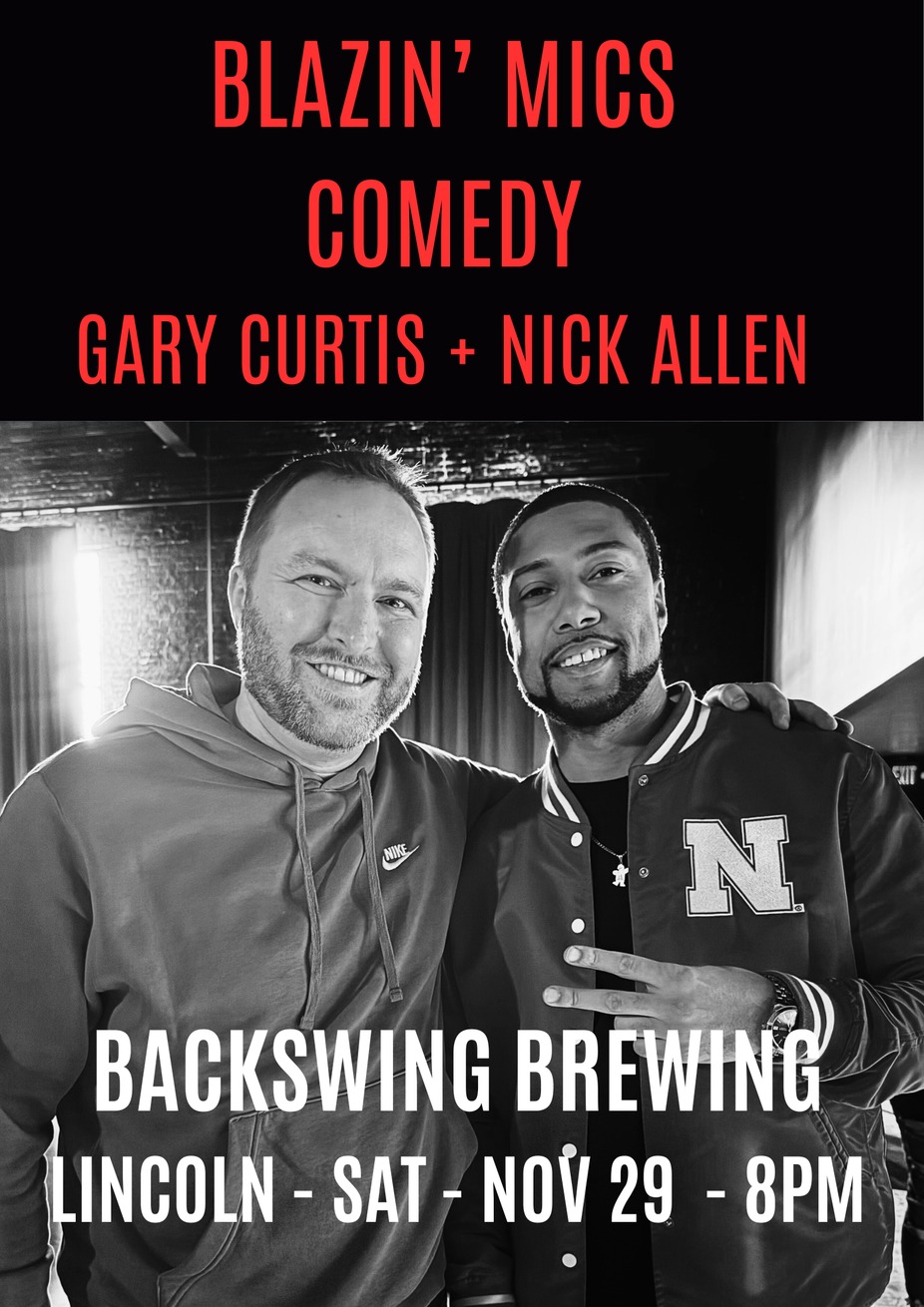 BLAZIN' MICS WITH GARY CURTIS AND NICK ALLEN at Backswing Brewing Co. (Lincoln) event photo