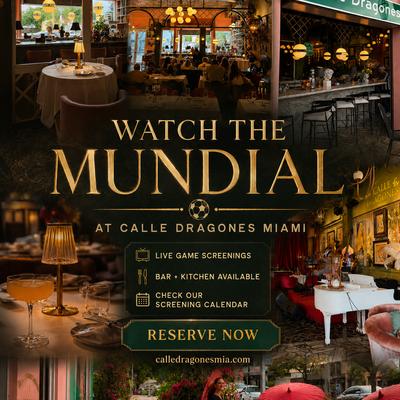 Watch the mundial at calle dragones miami flayer.