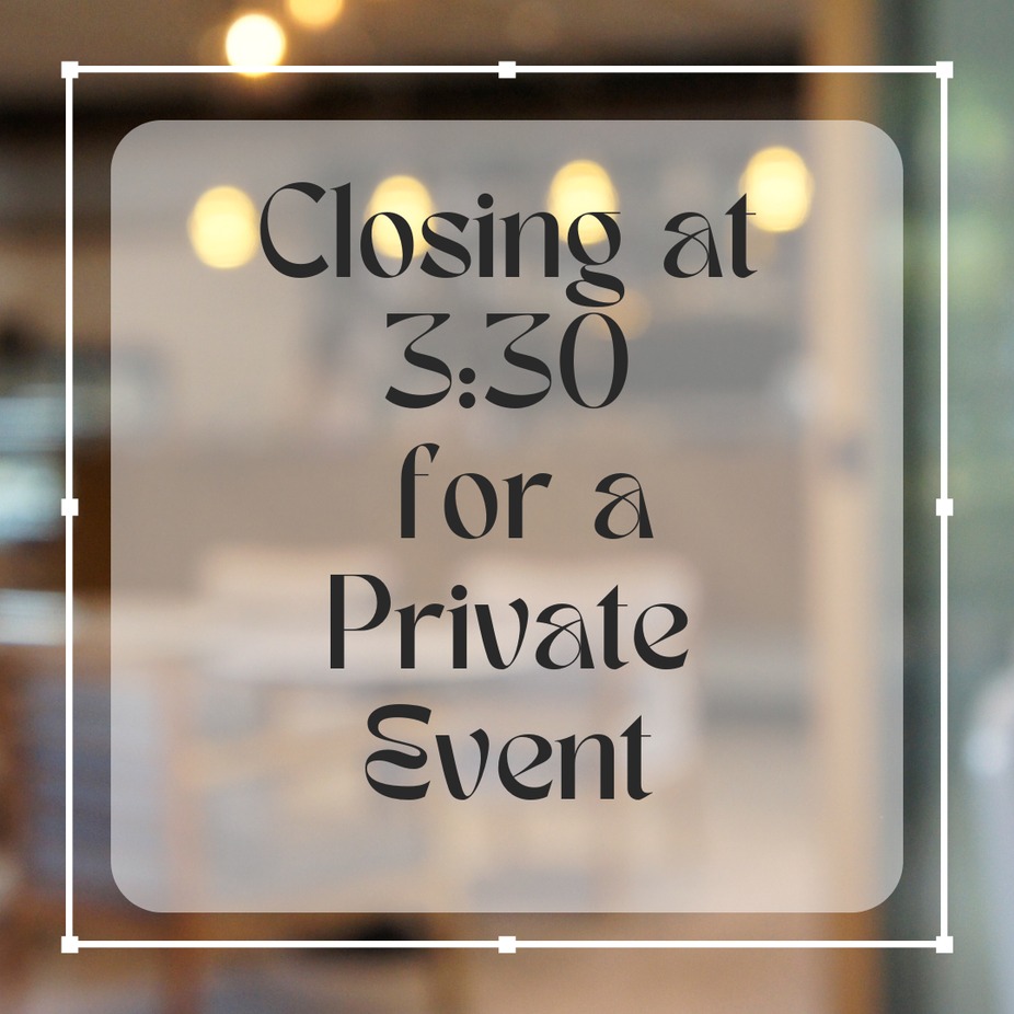 Closing Early for a Private Event event photo