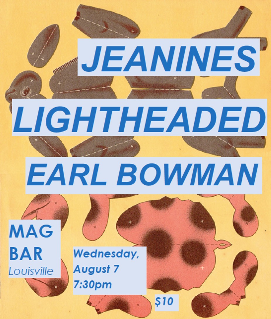 Jeanines + Lightheaded + Earl Bowman at Mag Bar !! event photo
