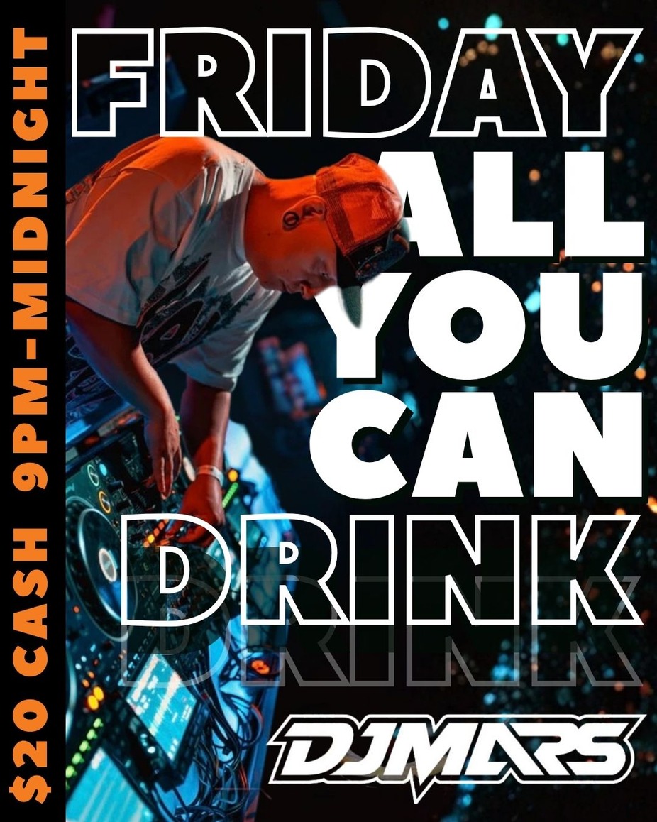 ALL YOU CAN DRINK w/ DJ MARS event photo 5