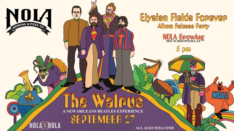 FREE LIVE MUSIC: NOLAxNOLA presents The Walrus  - Elysian Fields Forever Album Release Party event photo