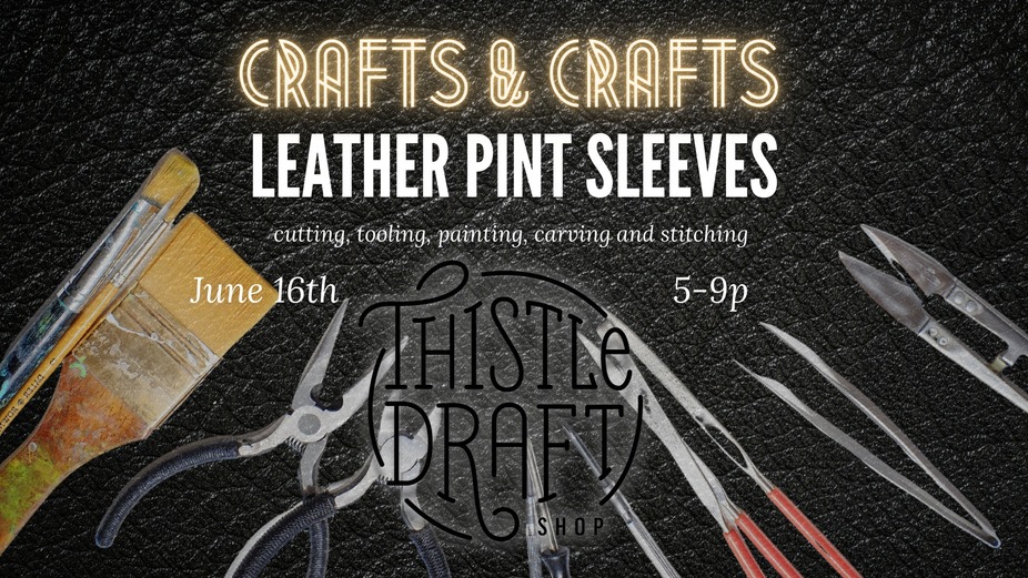 Crafts & Crafts: Leather Pint Sleeve event photo