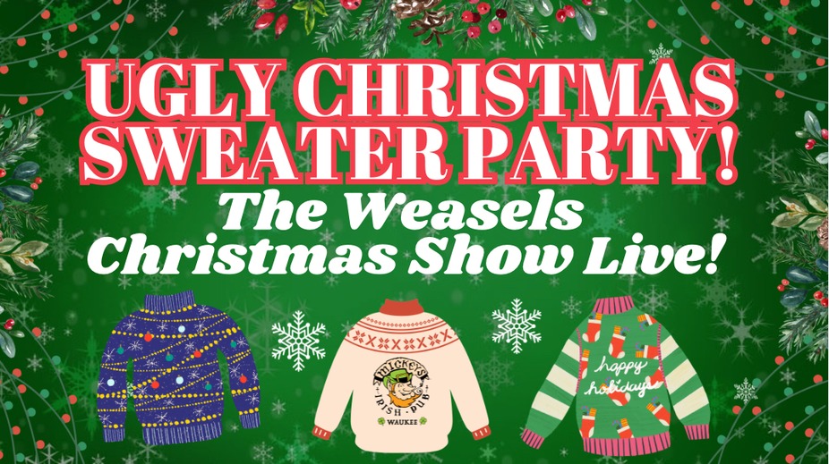 Ugly Christmas Sweater Party feat. The Weasels Christmas Show! event photo