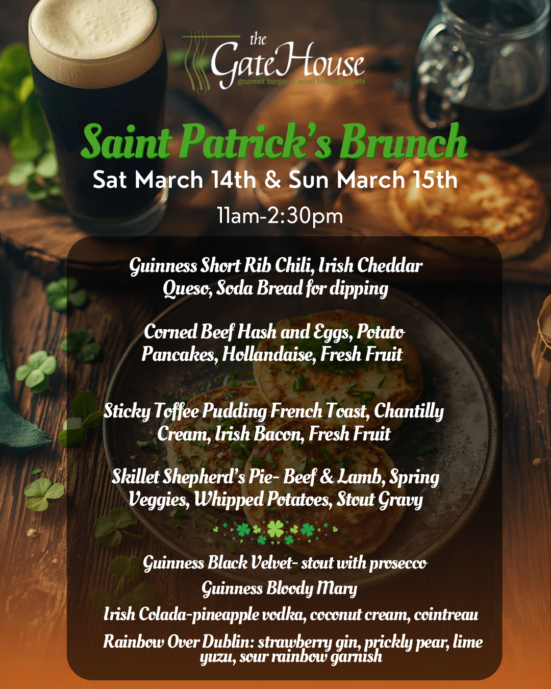 Offering a Saint Patrick's Day Brunch, March 14th and 15th, from 11am to 2:30pm.