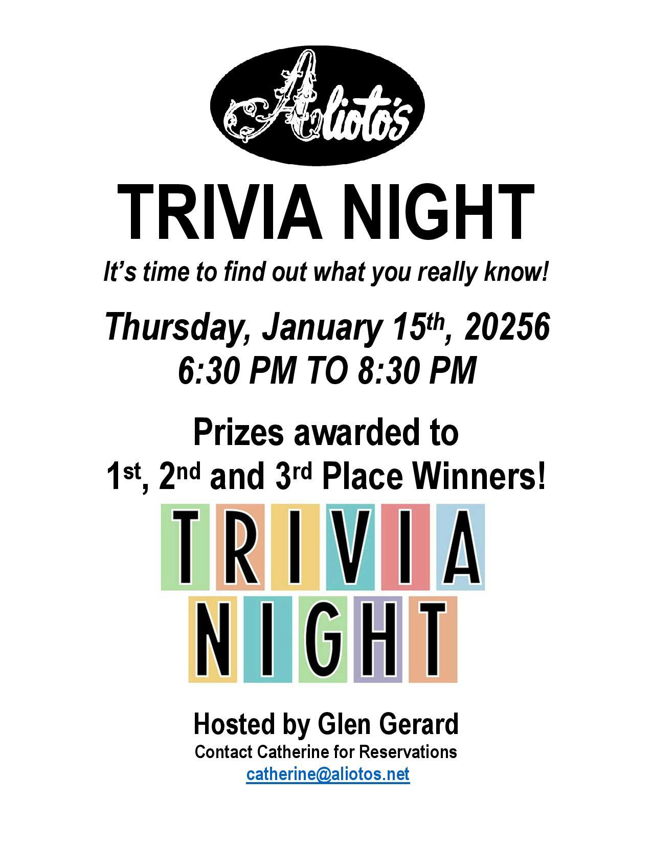 Trivia Night - Thursday, January 15th, 6:30 PM to 8:30 PM. Reserve at catherine@aliotos.net