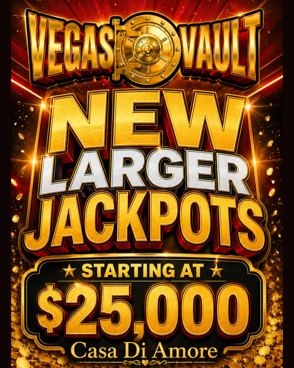 New Larger Jackpots starting at $25000