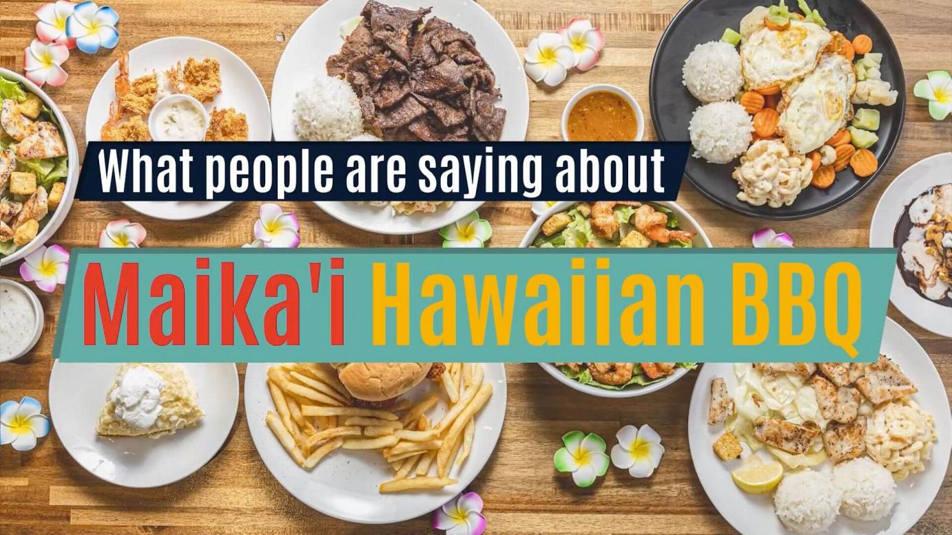 What people are saying about Maika’i Hawaiian BBQ