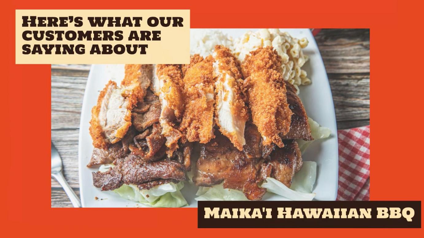 Here's what our customers are saying about Maika'i Hawaiian BBQ