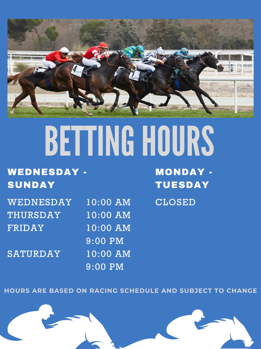 Betting hours from Wednesday to Saturday, Monday and Tuesday closed