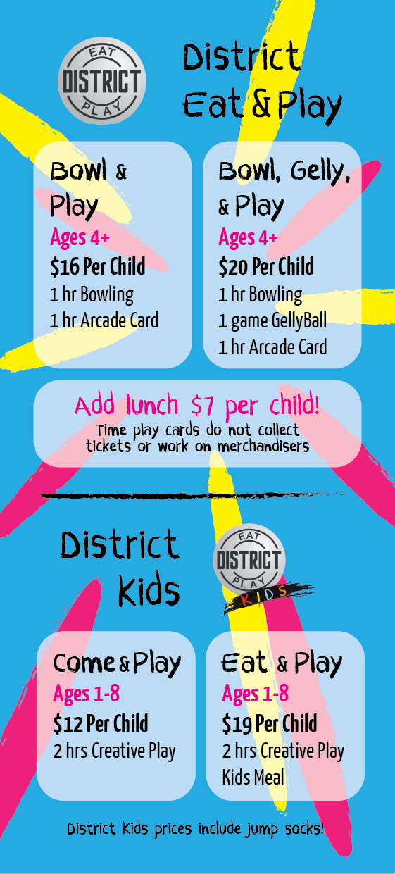 District Eat & Play Kids prices for games. Add lunch $7 per child. Jump socks included