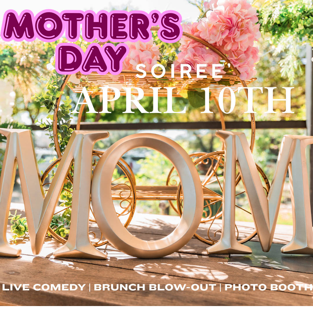 Mothers Day SOIREE