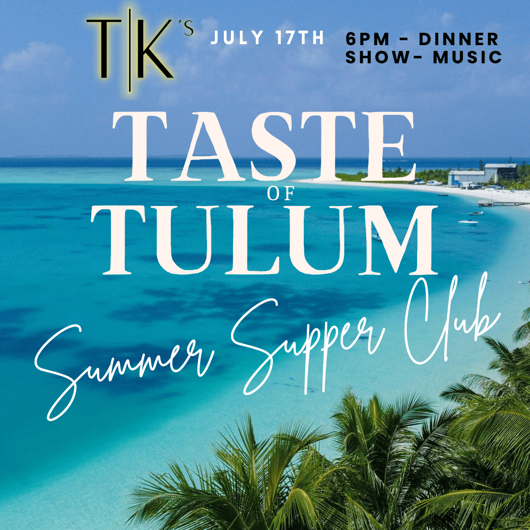 Taste of Tulum Summer Supper Club July 17th 6pm dinner show music