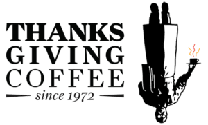 Thanks Giving Coffee since 1972