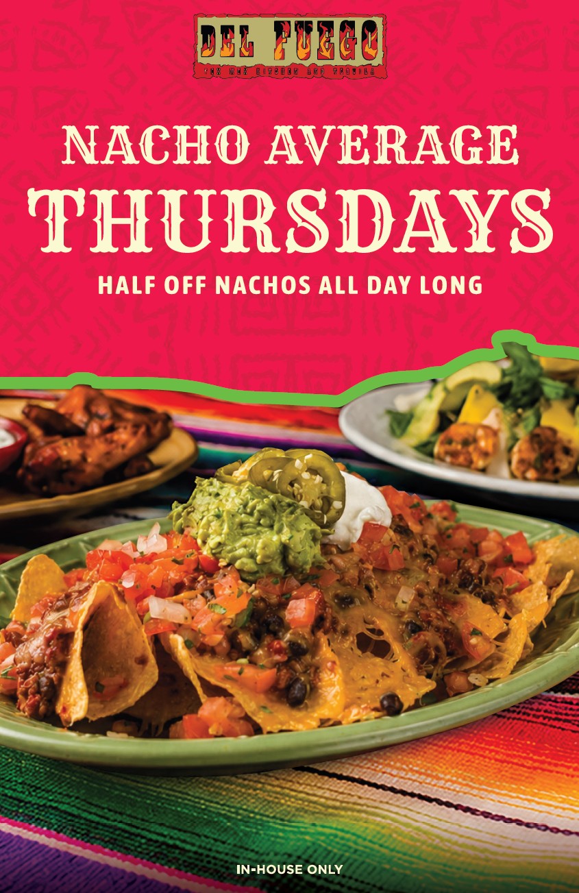 Nacho Average Thursdays - half off nachos