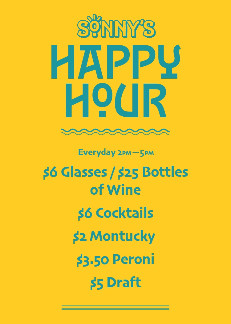 Sonny's Happy Hour everyday 2pm-5pm