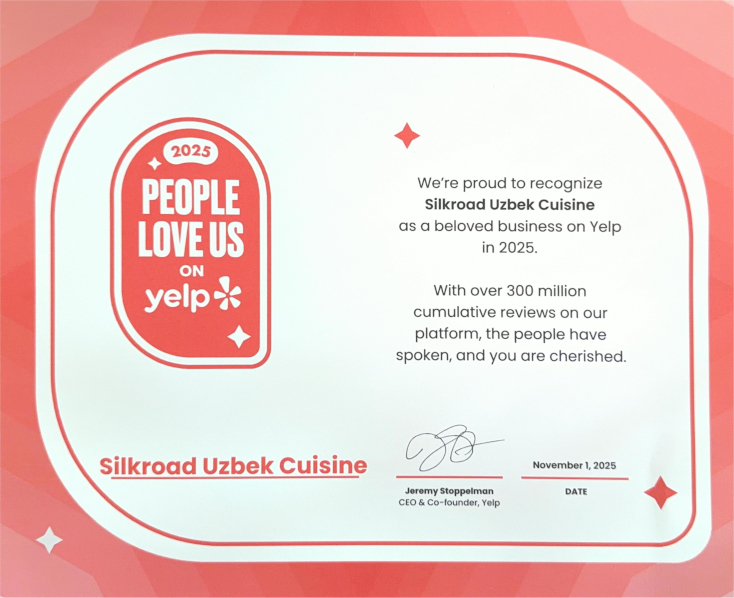 People love us on Yelp. Silkroad Uzbek Cuisine