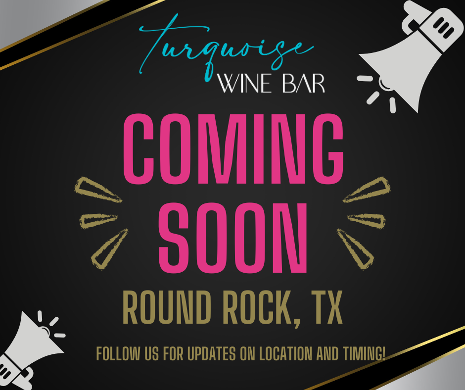 Turquoise Wine Bar coming soon, Round Rock, Texas, follow us for updates on location and timing