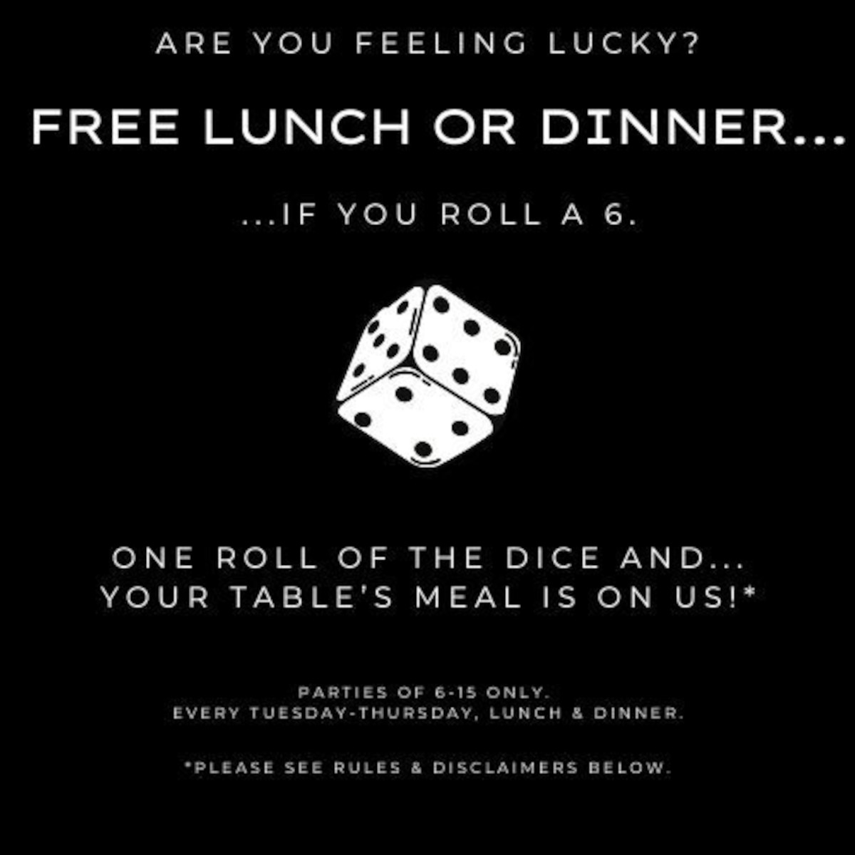 Are you feeling lucky? Free lunch or dinner if you roll a 6.