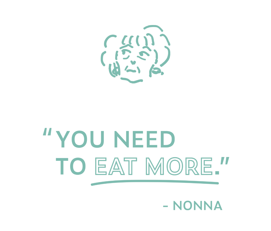 You need to eat more - nonna
