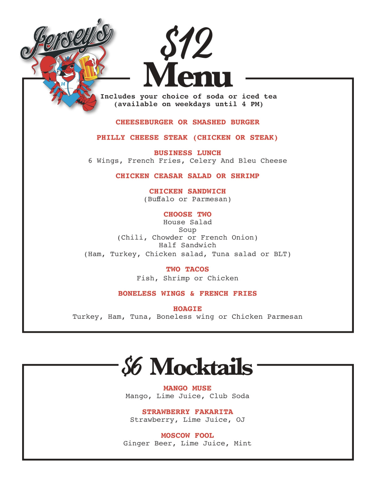 12$ menu includes your choice of soda or iced tea(on weekdays until 4pm). 6$ mocktails menu