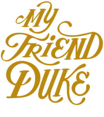 My Friend Duke