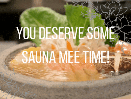 You deserve some Sauna Mee Time