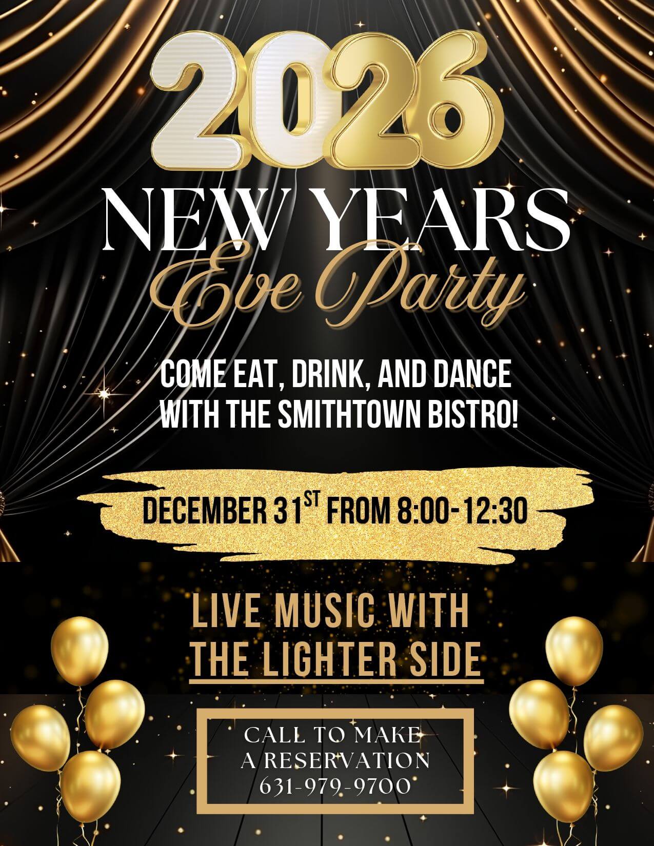 2026 New Years Eve Party, December 31st from 8:00 to 12:30. Call 631-979-9700 to make a reservation