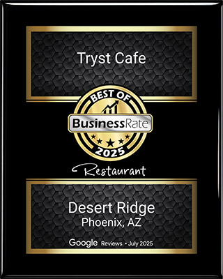 Award plaque: Tryst Cafe named Best Restaurant 2025 by BusinessRate, Desert Ridge, Phoenix, AZ
