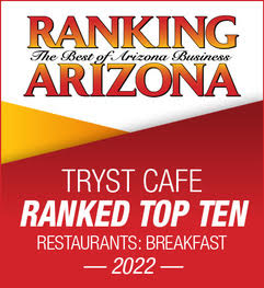 Ranking Arizona award: Tryst Cafe ranked Top Ten Breakfast Restaurants, 2022