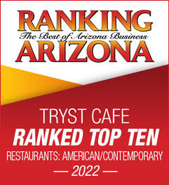 Ranking Arizona award: Tryst Cafe ranked Top Ten American/Contemporary Restaurants, 2022