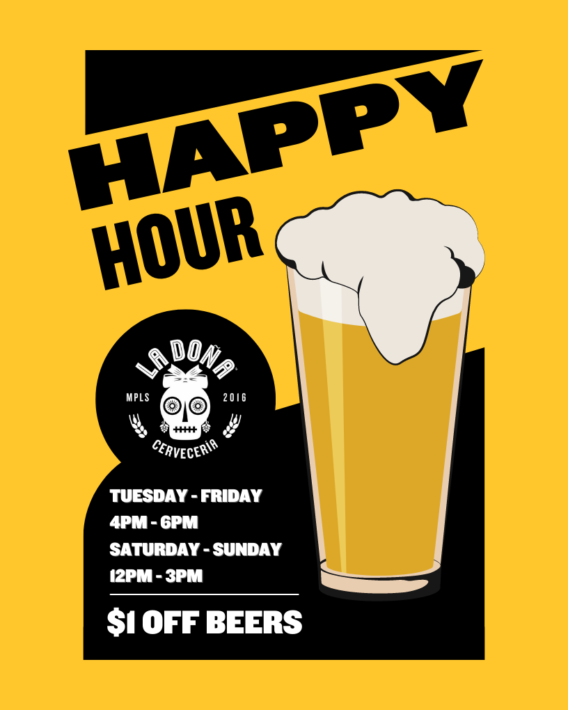 la dona happy hour: tuesday - firday 4pm - 7pm, saturday - sunday 12pm - 3pm. 1$ off beers