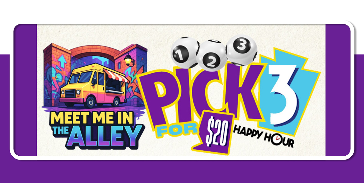 MEET ME AT THE ALLY, PICK 3 FOR $20 HAPPY HOUR
