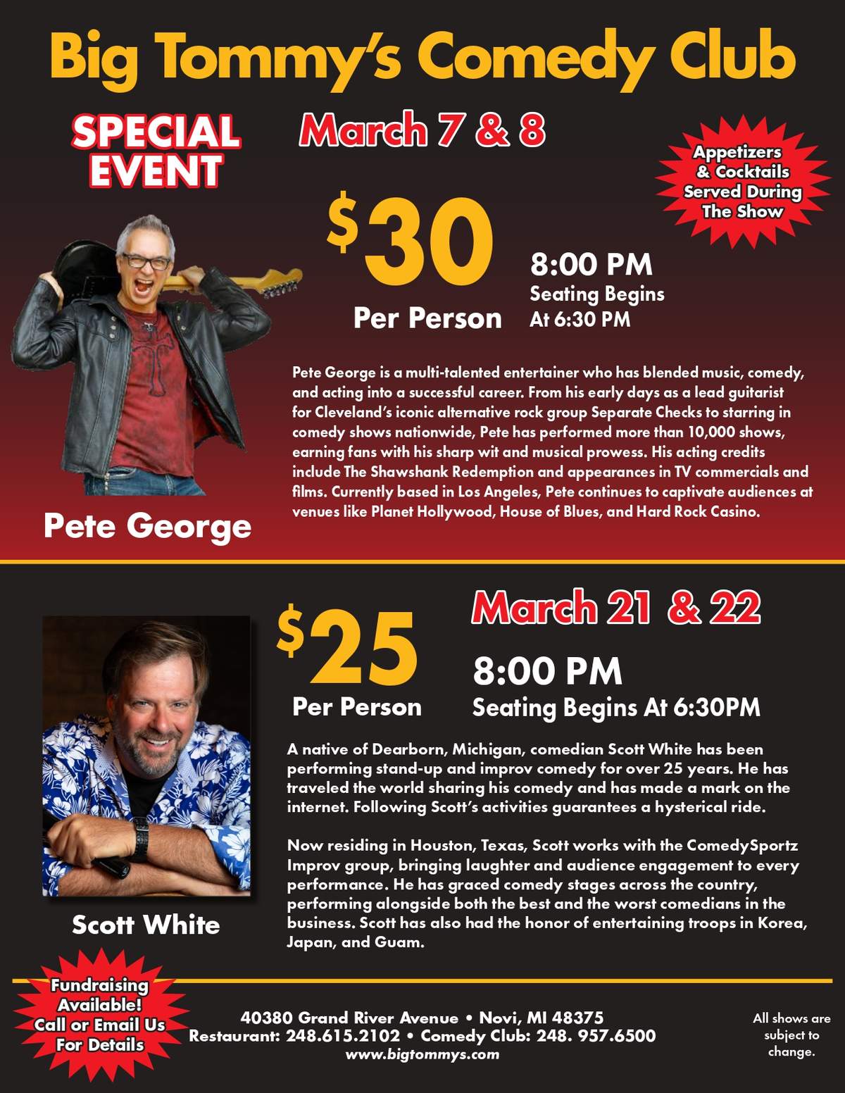 Big Tommy’s with Pete George on March 7 and 8, Scott White on March 21 and 22