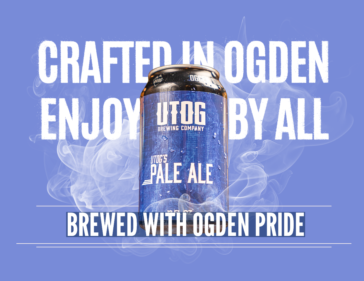 Crafted in Ogden, Enjoyed by All