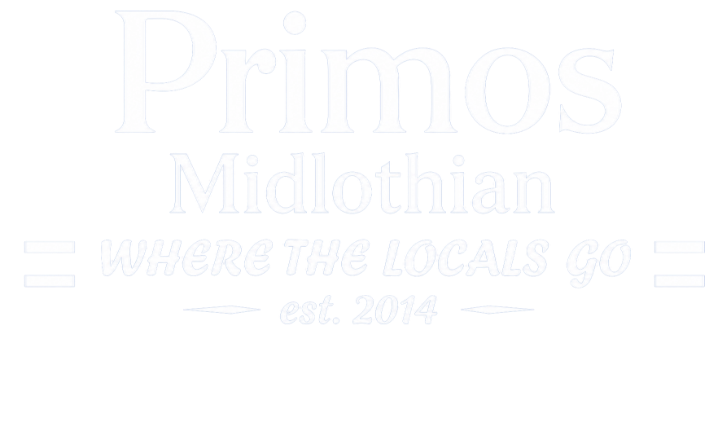 Primos Midlothian Where the locals go est. 2014