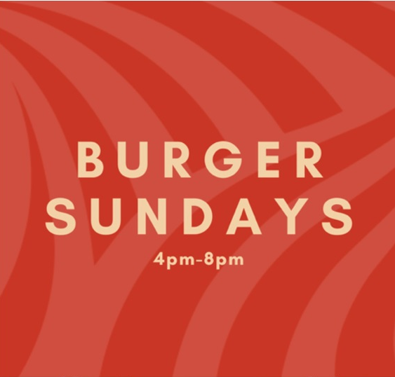 burger sundays 4pm-8pm